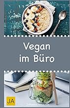Vegan im Büro: Leckere und einfach vegane Rezepte
