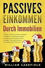 PASSIVES EINKOMMEN DURCH IMMOBILIEN: Wie Sie in Wo